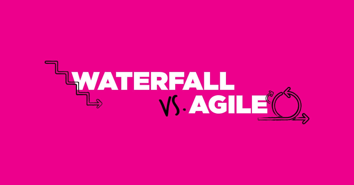 Waterfall Vs. Agile